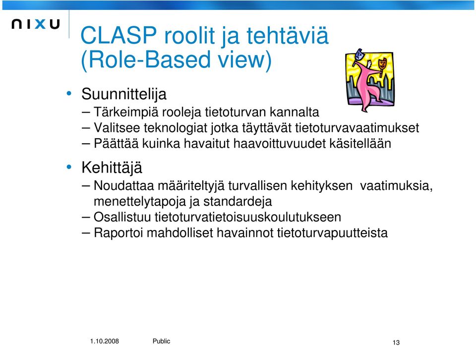 Kehittäjä Noudattaa määriteltyjä turvallisen kehityksen vaatimuksia, menettelytapoja ja standardeja