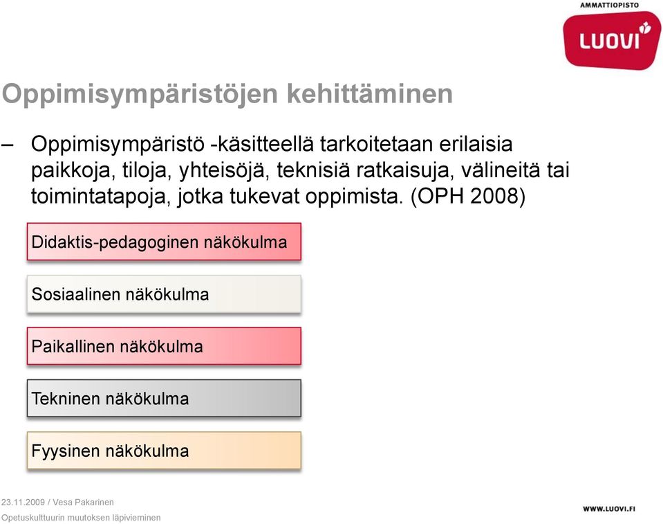 toimintatapoja, jotka tukevat oppimista.