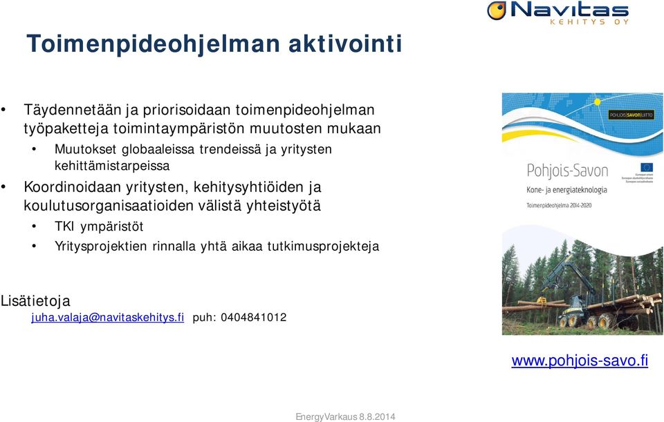 Koordinoidaan yritysten, kehitysyhtiöiden ja koulutusorganisaatioiden välistä yhteistyötä TKI ympäristöt