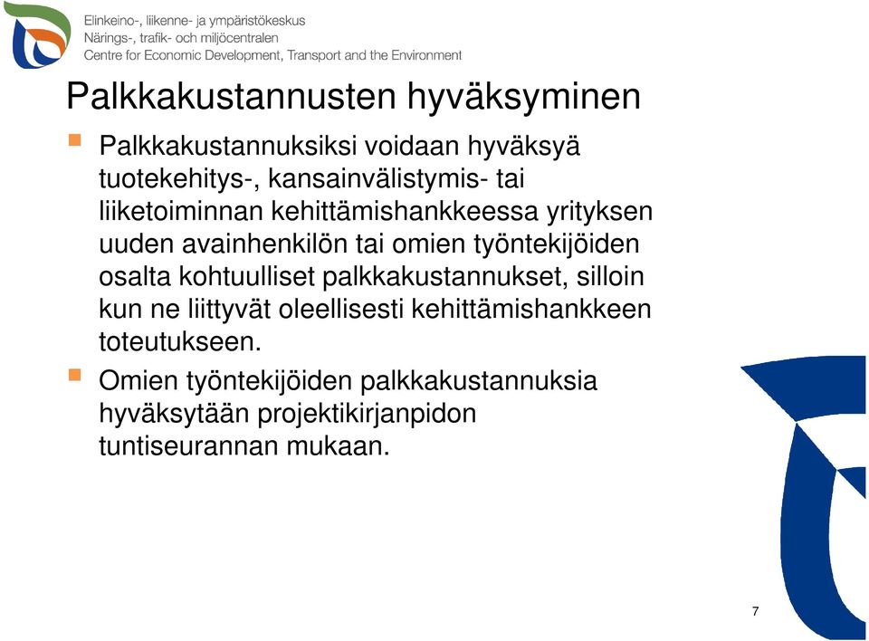 työntekijöiden osalta kohtuulliset palkkakustannukset, silloin kun ne liittyvät oleellisesti