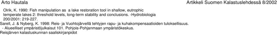 levels, long-term stability and conclusions. -Hydrobiologia 200/2001: 219-227. Sarell, J. & Nyberg, K.