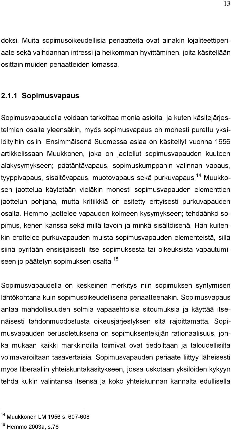 tyyppivapaus, sisältövapaus, muotovapaus sekä purkuvapaus.