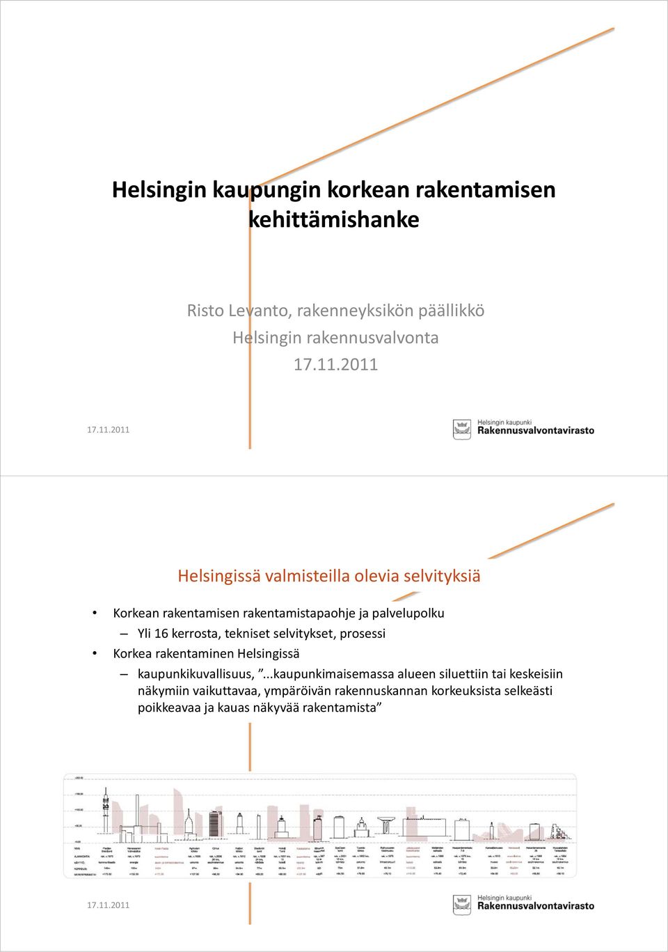 16 kerrosta, tekniset selvitykset, prosessi Korkea rakentaminen Helsingissä kaupunkikuvallisuus,.