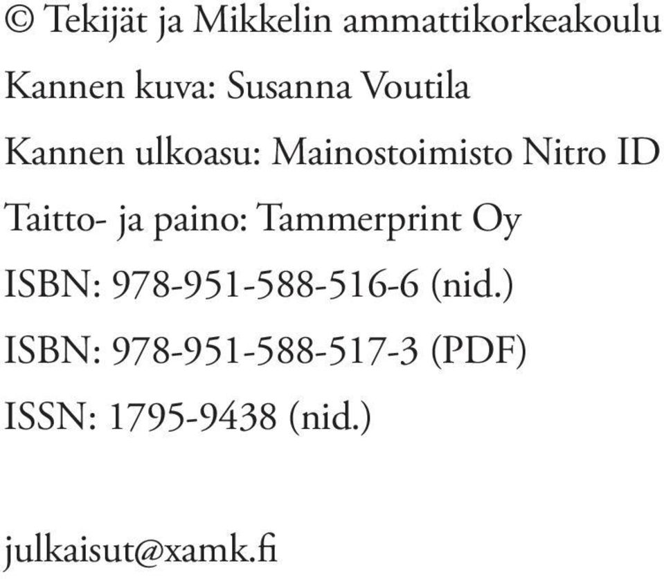 paino: Tammerprint Oy ISBN: 978-951-588-516-6 (nid.