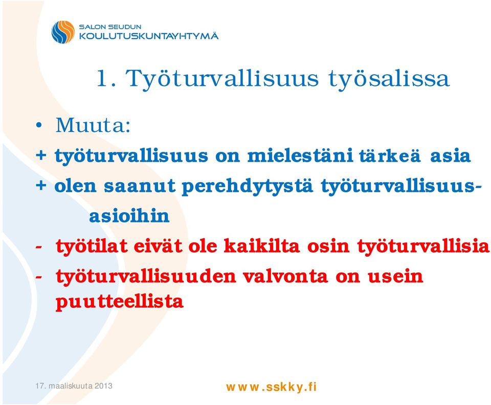 tärkeä asia + olen saanut perehdytystä