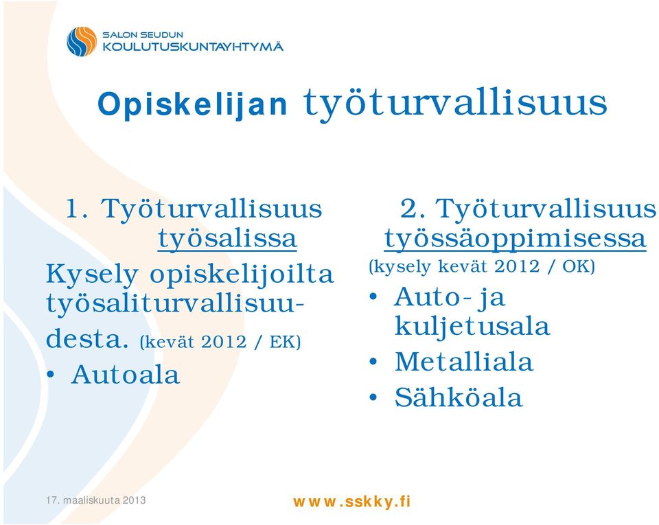 työsaliturvallisuudesta. (kevät 2012 / EK) Autoala 2.