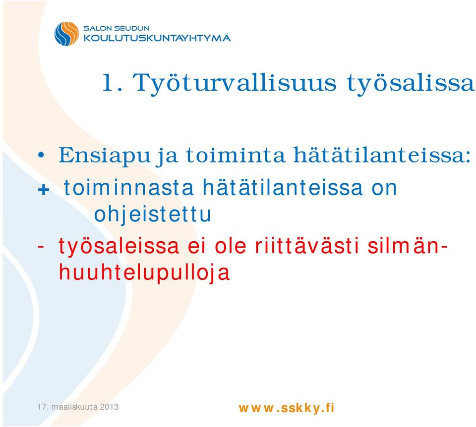 hätätilanteissa on ohjeistettu -