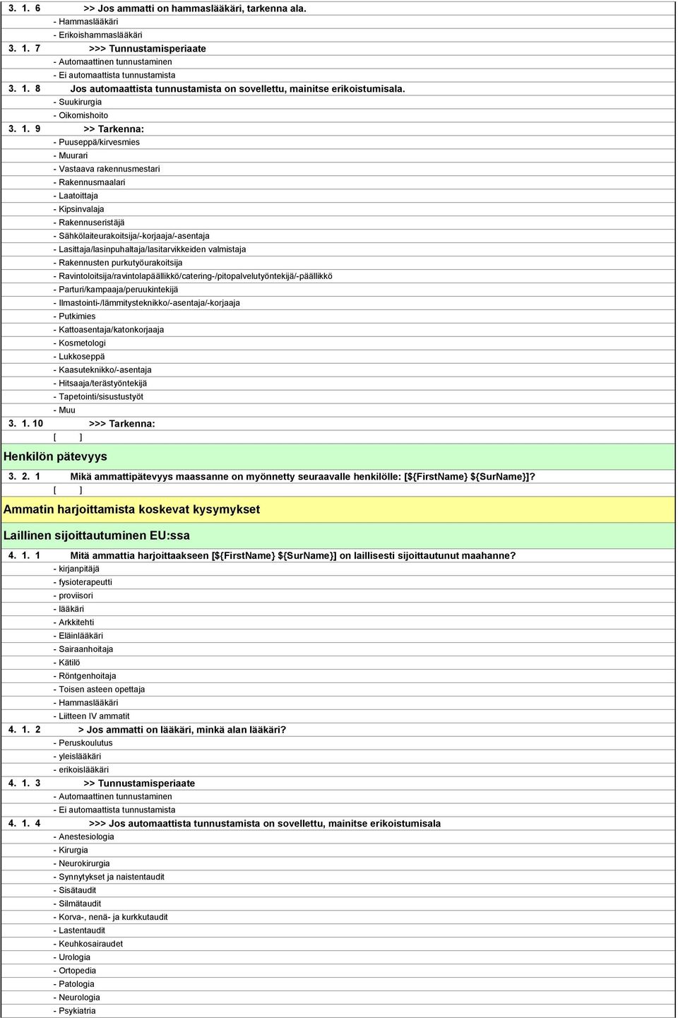 Lasittaja/lasinpuhaltaja/lasitarvikkeiden valmistaja - Rakennusten purkutyöurakoitsija - Ravintoloitsija/ravintolapäällikkö/catering-/pitopalvelutyöntekijä/-päällikkö -