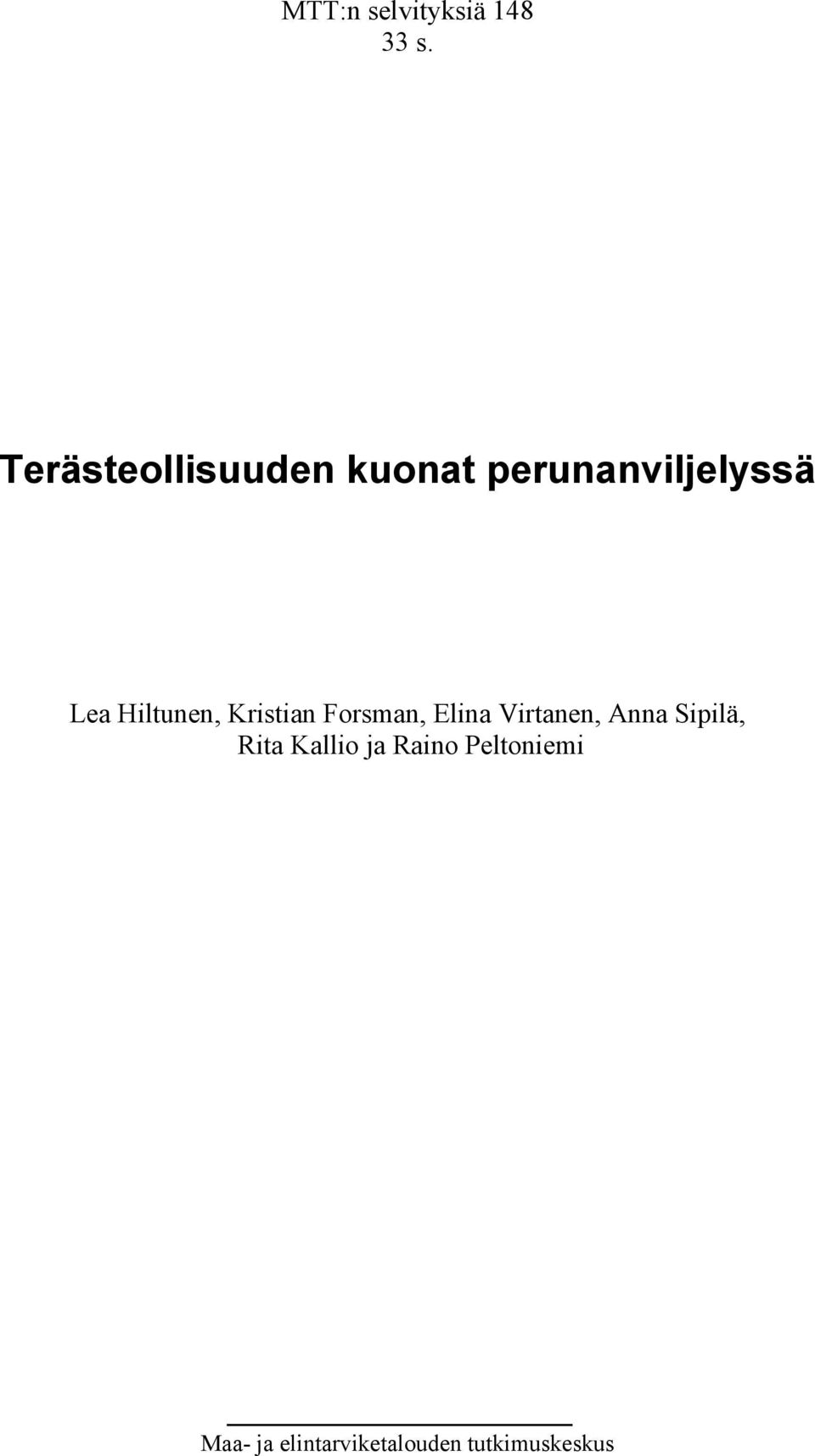 Hiltunen, Kristian Forsman, Elina Virtanen, Anna