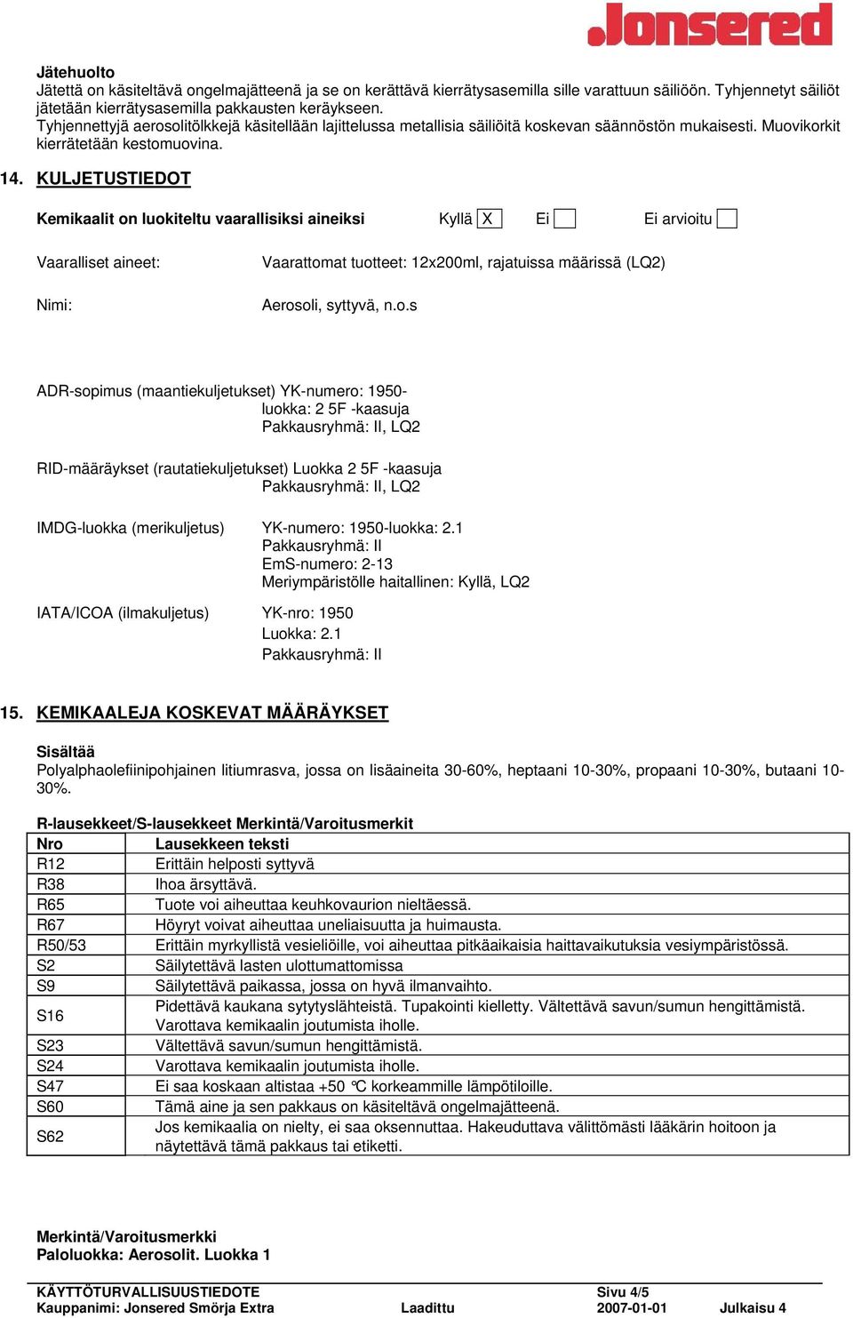 KULJETUSTIEDOT Kemikaalit on