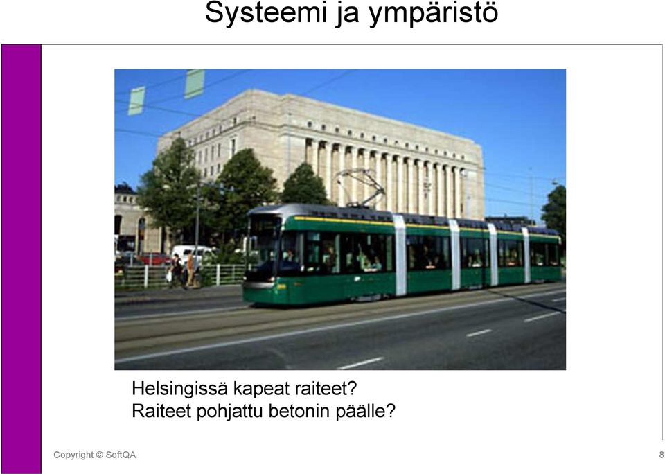 Helsingissä kapeat