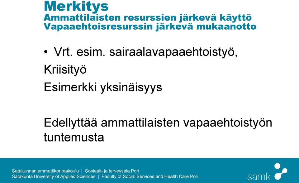 sairaalavapaaehtoistyö, Kriisityö Esimerkki