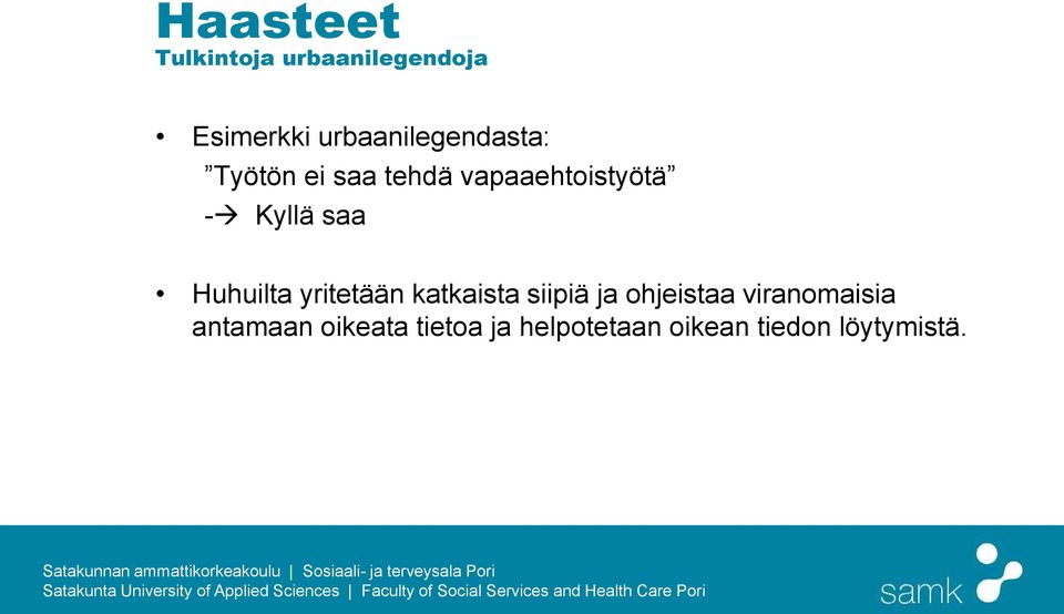 Kyllä saa Huhuilta yritetään katkaista siipiä ja ohjeistaa