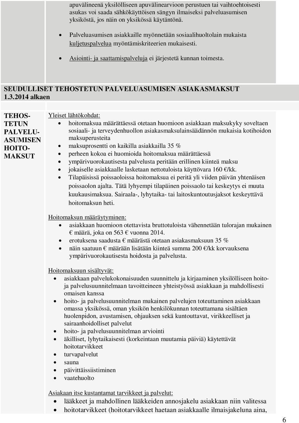 SEUDULLISET TEHOSTETUN PALVELUASUMISEN ASIAKASMAKSUT 1.3.