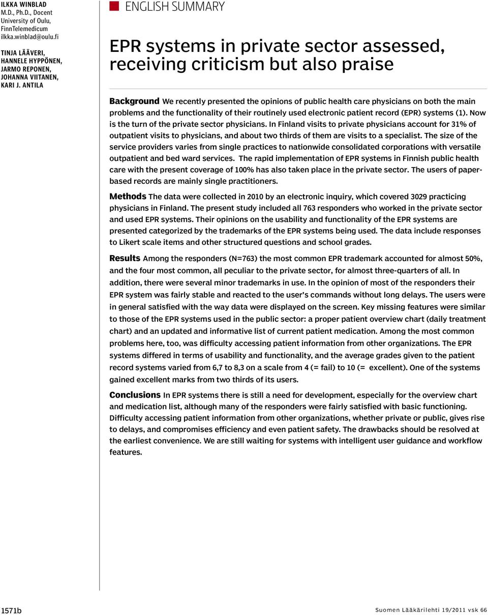 problems and the functionality of their routinely used electronic patient record (EPR) systems (1). Now is the turn of the private sector physicians.