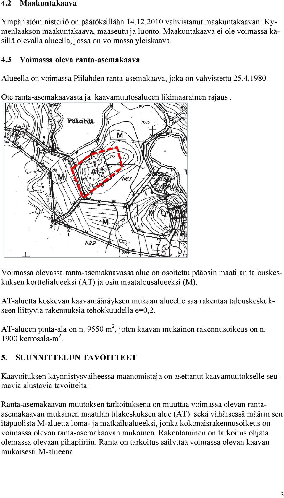 Ote ranta-asemakaavasta ja kaavamuutosalueen likimääräinen rajaus.