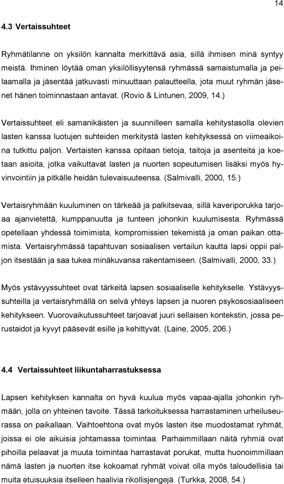 (Rovio & Lintunen, 2009, 14.