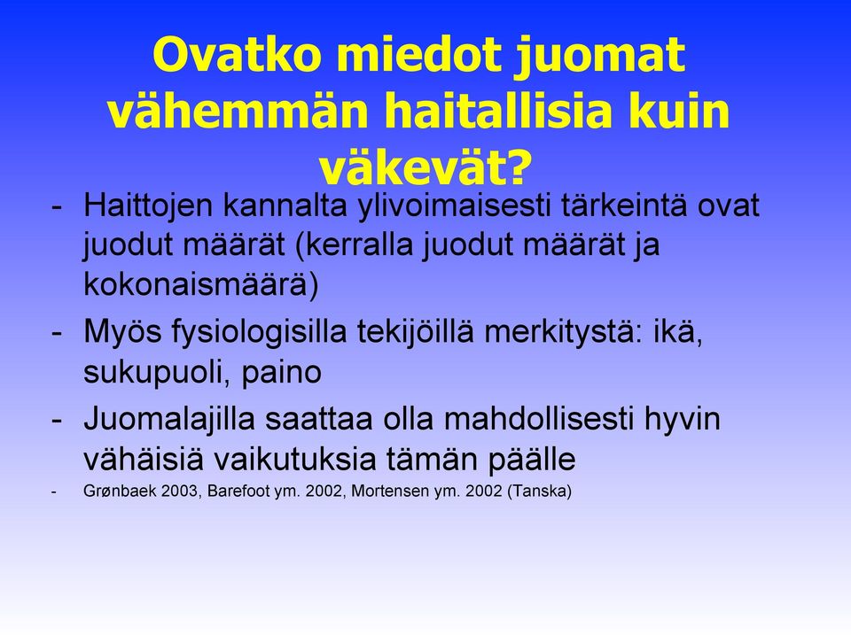 kokonaismäärä) - Myös fysiologisilla tekijöillä merkitystä: ikä, sukupuoli, paino -