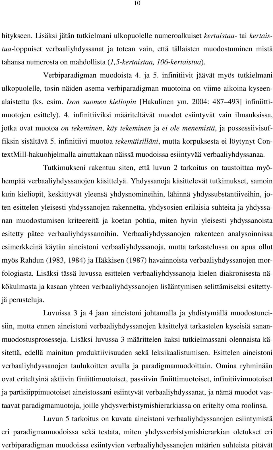 (1,5-kertaistaa, 106-kertaistua). Verbiparadigman muodoista 4. ja 5.