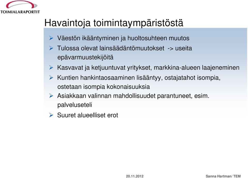 markkina-alueen laajeneminen Kuntien hankintasaaminen lisääntyy, stajataht ismpia, stetaan