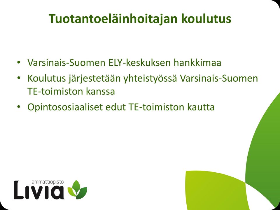 Koulutus järjestetään yhteistyössä