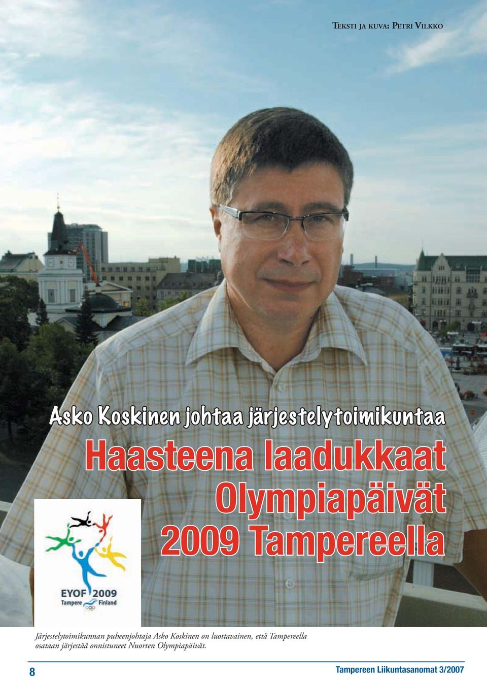 puheenjohtaja Asko Koskinen on luottavainen, että Tampereella osataan