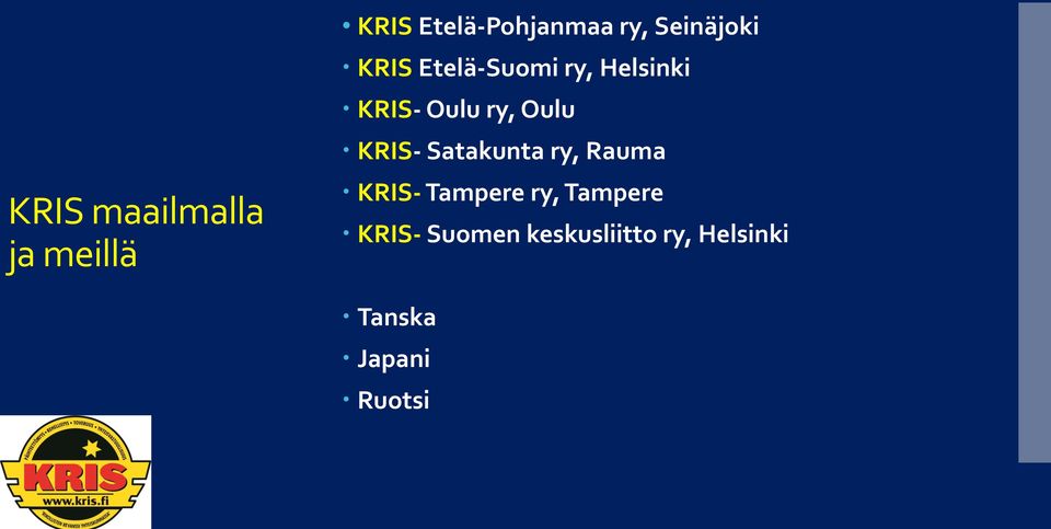 Oulu KRIS- Satakunta ry, Rauma KRIS- Tampere ry,