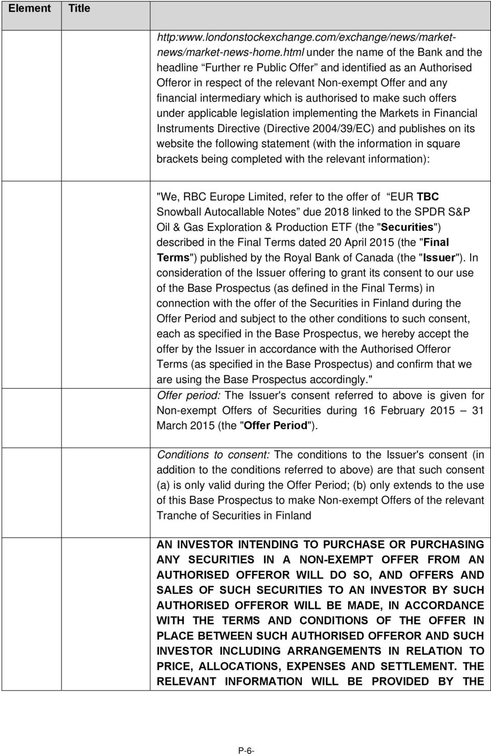 authorised to make such offers under applicable legislation implementing the Markets in Financial Instruments Directive (Directive 2004/39/EC) and publishes on its website the following statement