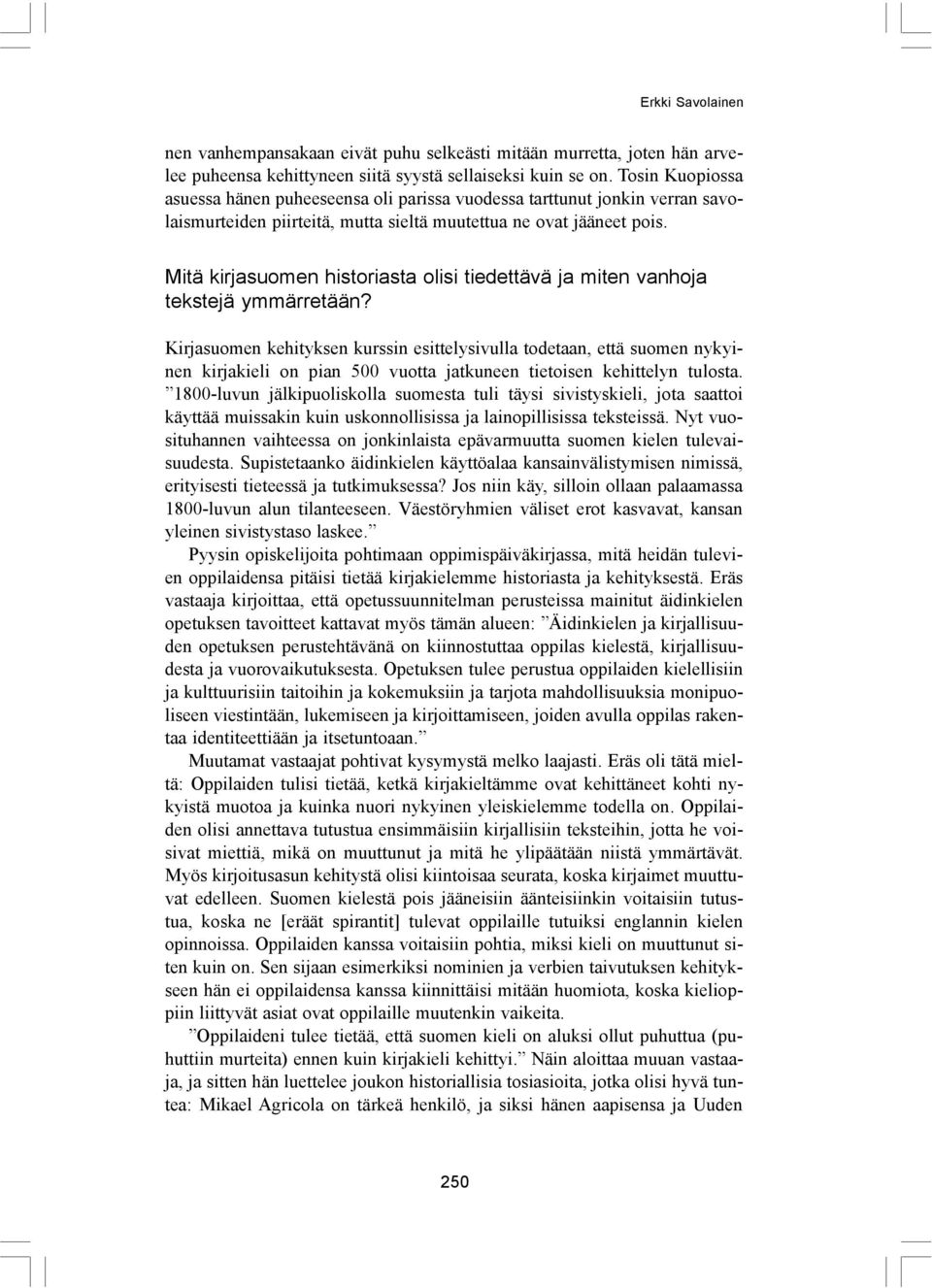 Mitä kirjasuomen historiasta olisi tiedettävä ja miten vanhoja tekstejä ymmärretään?
