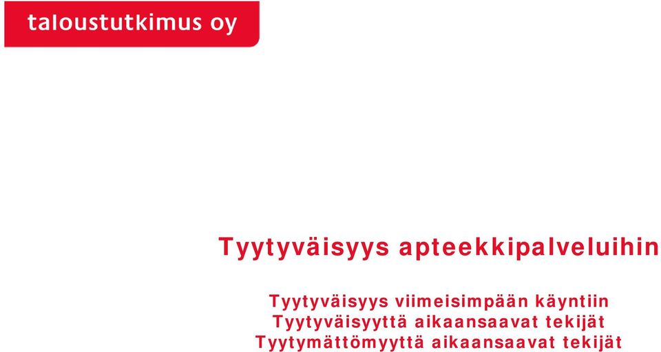 Tyytyväisyyttä aikaansaavat tekijät