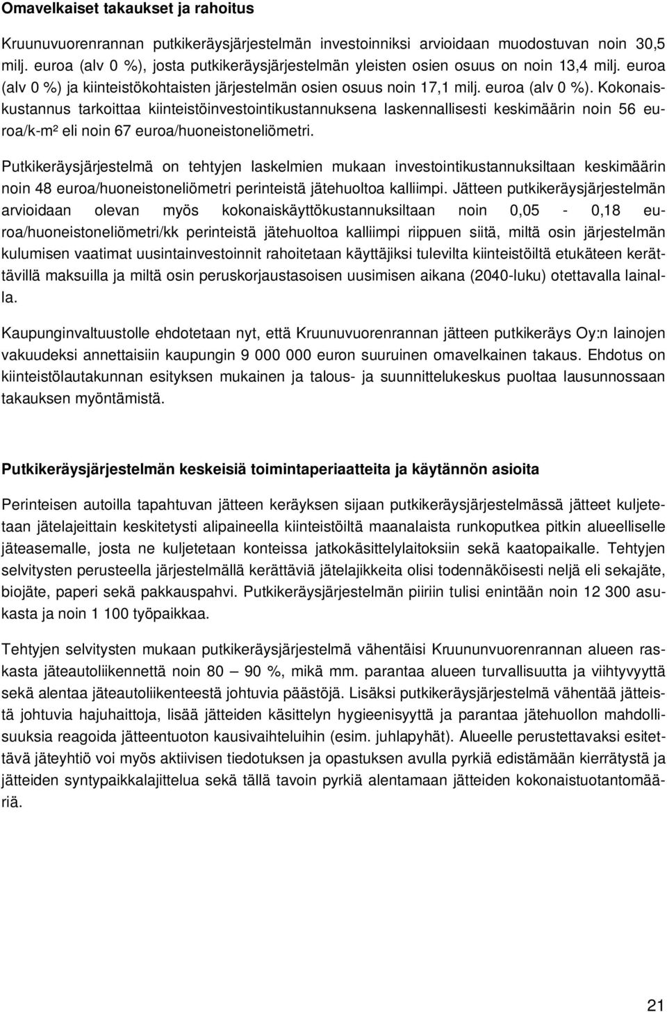 ja kiinteistökohtaisten järjestelmän osien osuus noin 17,1 milj. euroa (alv 0 %).