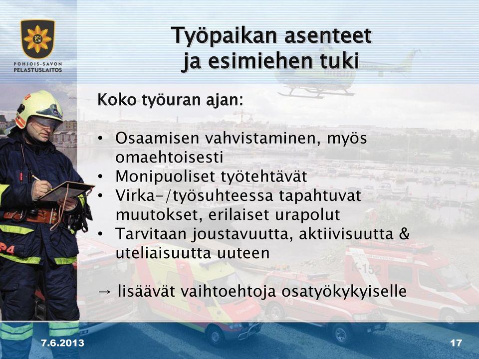 Virka-/työsuhteessa tapahtuvat muutokset, erilaiset urapolut Tarvitaan