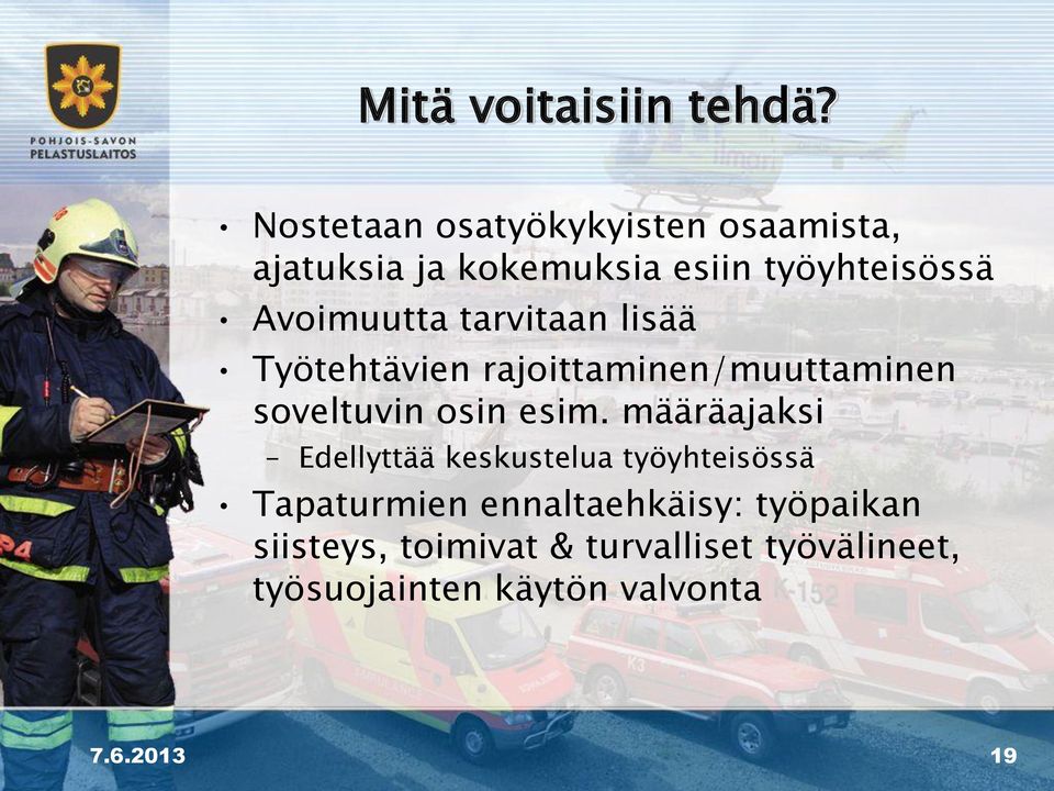 tarvitaan lisää Työtehtävien rajoittaminen/muuttaminen soveltuvin osin esim.