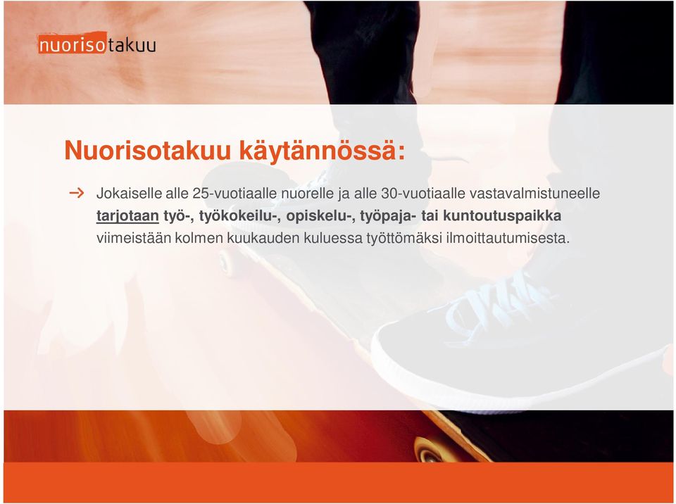 työ-, työkokeilu-, opiskelu-, työpaja- tai kuntoutuspaikka