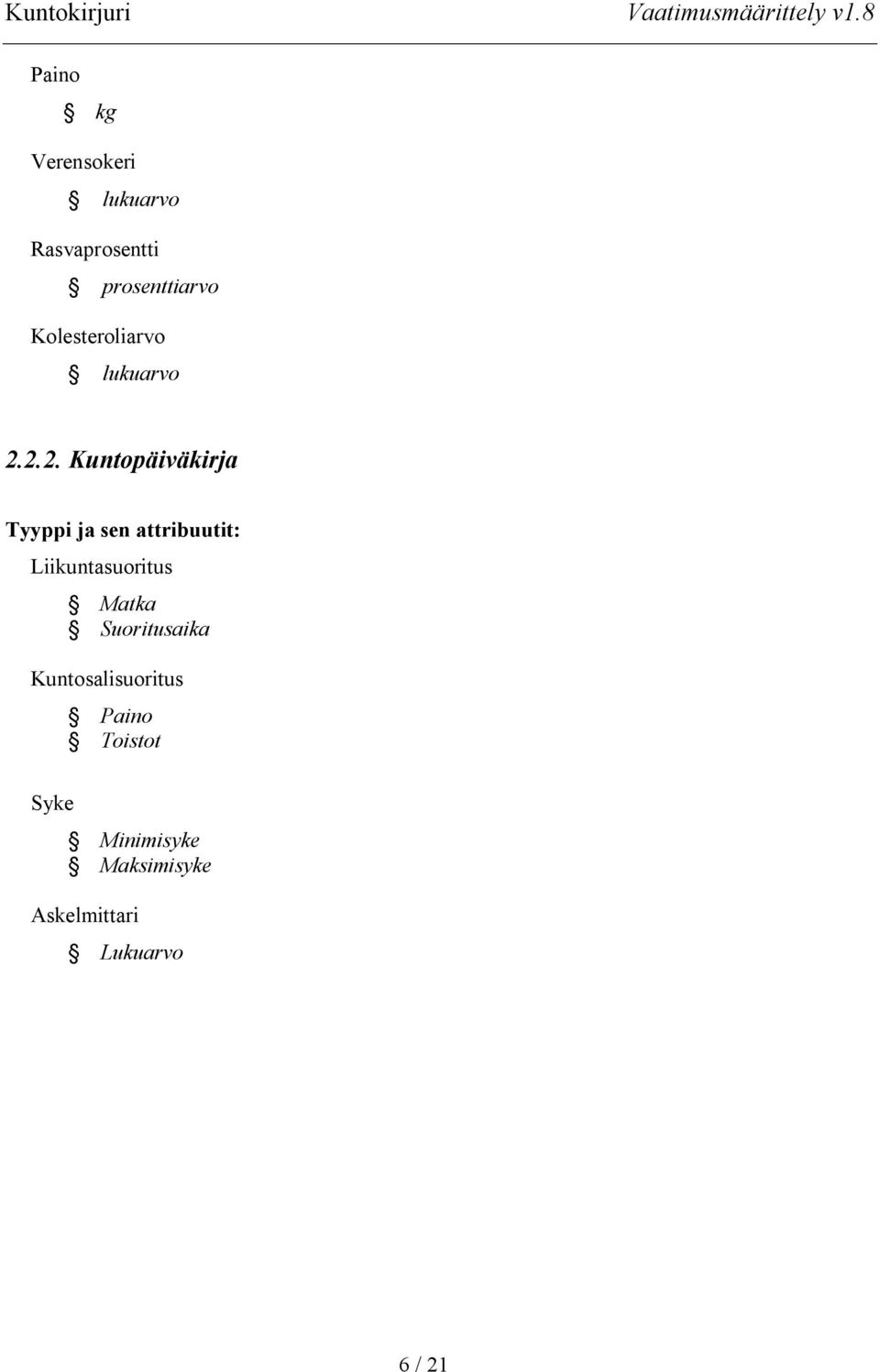 2.2. Kuntopäiväkirja Tyyppi ja sen attribuutit: Liikuntasuoritus