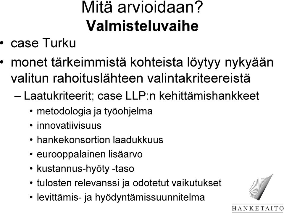 valintakriteereistä Laatukriteerit; case LLP:n kehittämishankkeet metodologia ja työohjelma