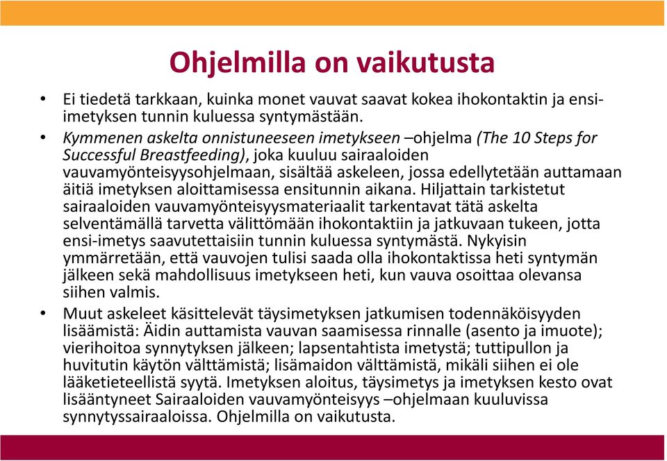 äitiä imetyksen aloittamisessa ensitunnin aikana.