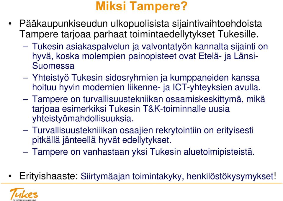 hoituu hyvin modernien liikenne- ja ICT-yhteyksien avulla.
