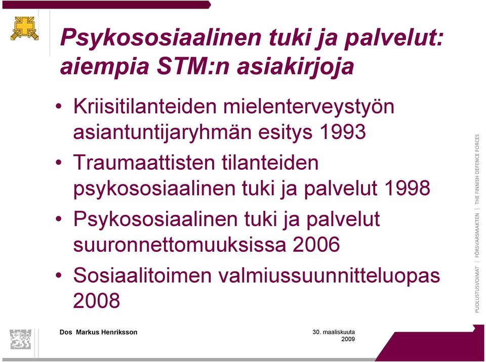 Traumaattisten tilanteiden psykososiaalinen tuki ja palvelut 1998