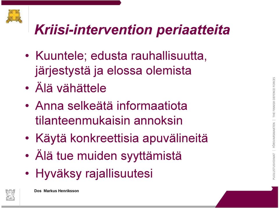 Anna selkeätä informaatiota tilanteenmukaisin annoksin Käytä