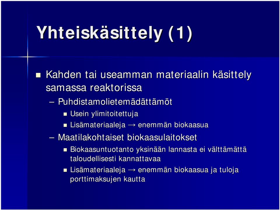 Maatilakohtaiset biokaasulaitokset Biokaasuntuotanto yksinää ään n lannasta ei välttv