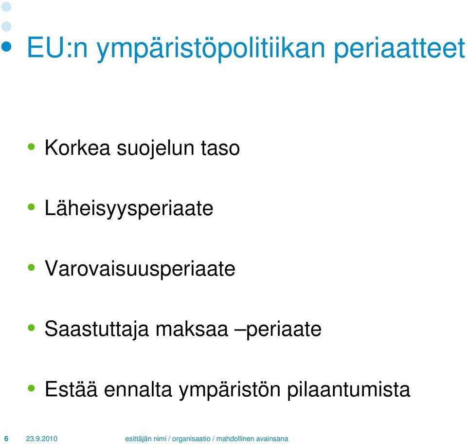 Varovaisuusperiaate Saastuttaja maksaa