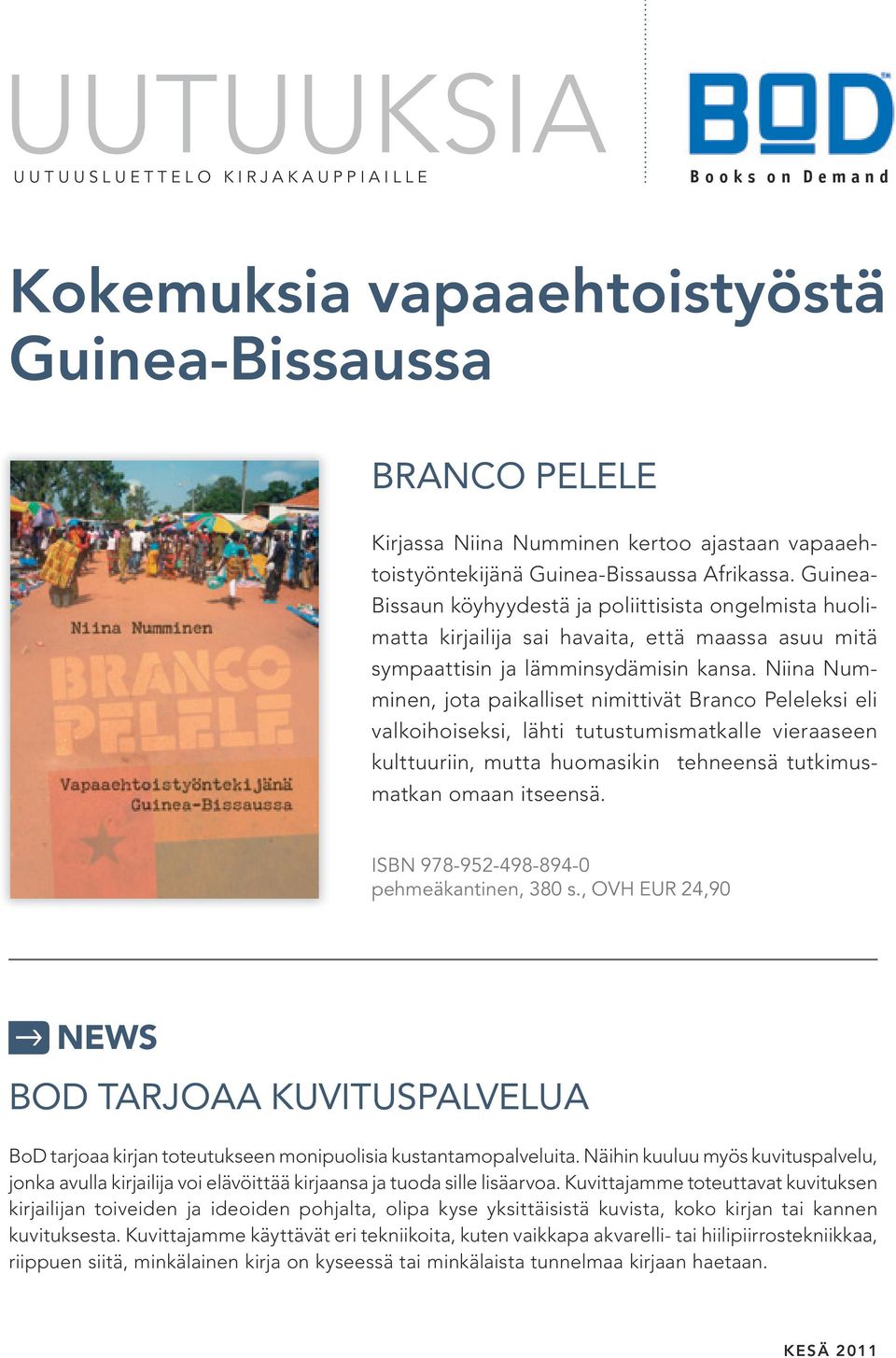 Niina Numminen, jota paikalliset nimittivät Branco Peleleksi eli valkoihoiseksi, lähti tutustumismatkalle vieraaseen kulttuuriin, mutta huomasikin tehneensä tutkimusmatkan omaan itseensä.