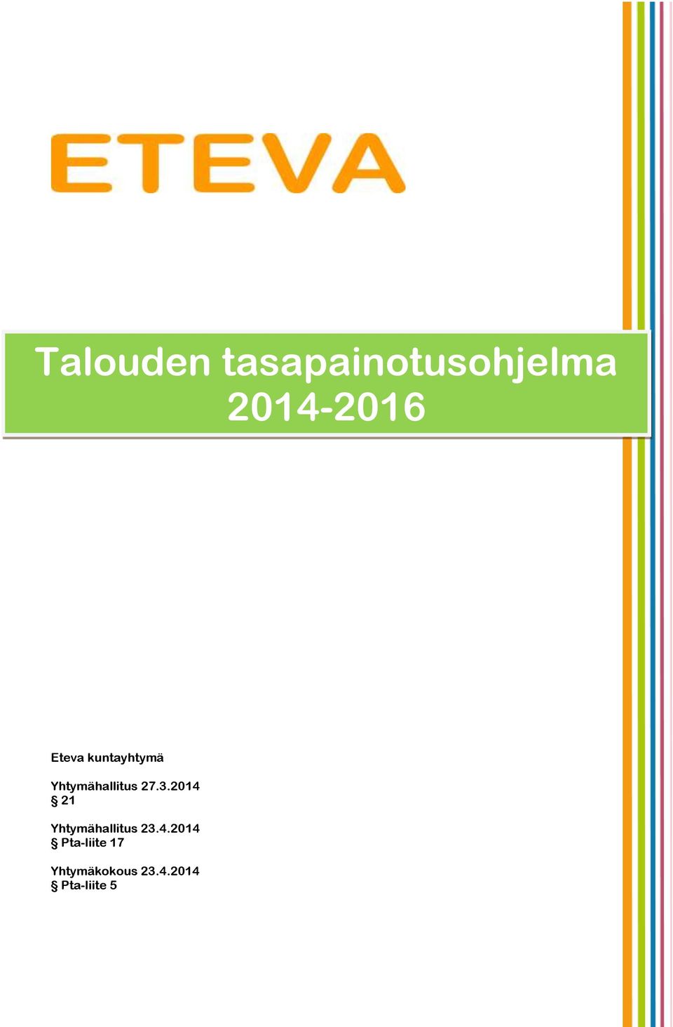 2014 21 Yhtymähallitus 23.4.2014 Pta-liite 17 Yhtymäkokous 23.