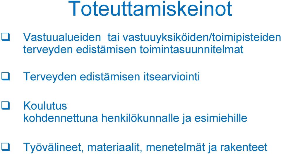 toimintasuunnitelmat Terveyden edistämisen itsearviointi