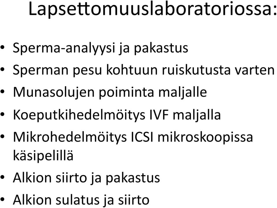 Koeputkihedelmöitys IVF maljalla Mikrohedelmöitys ICSI