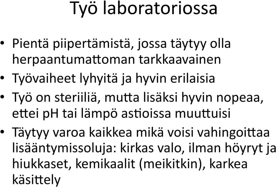 hyvin nopeaa, e&ei ph tai lämpö asfoissa muu&uisi Täytyy varoa kaikkea mikä voisi