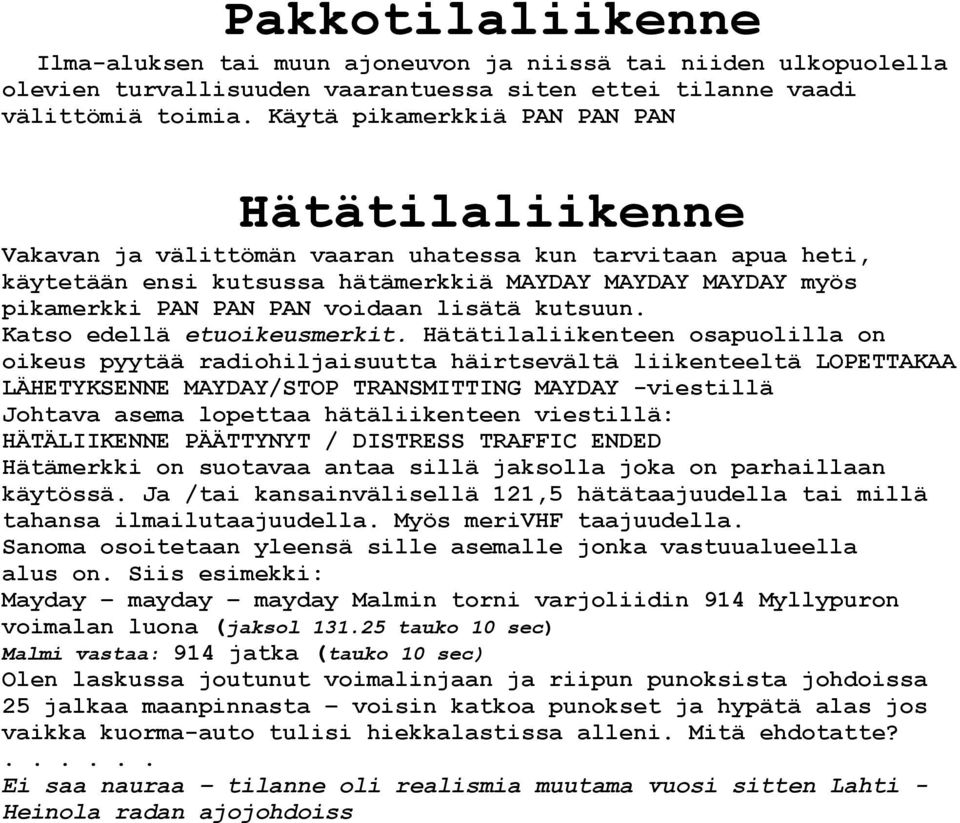 voidaan lisätä kutsuun. Katso edellä etuoikeusmerkit.