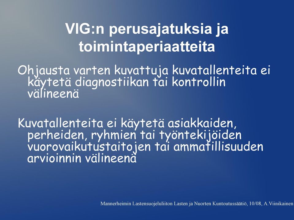 perheiden, ryhmien tai työntekijöiden vuorovaikutustaitojen tai ammatillisuuden arvioinnin