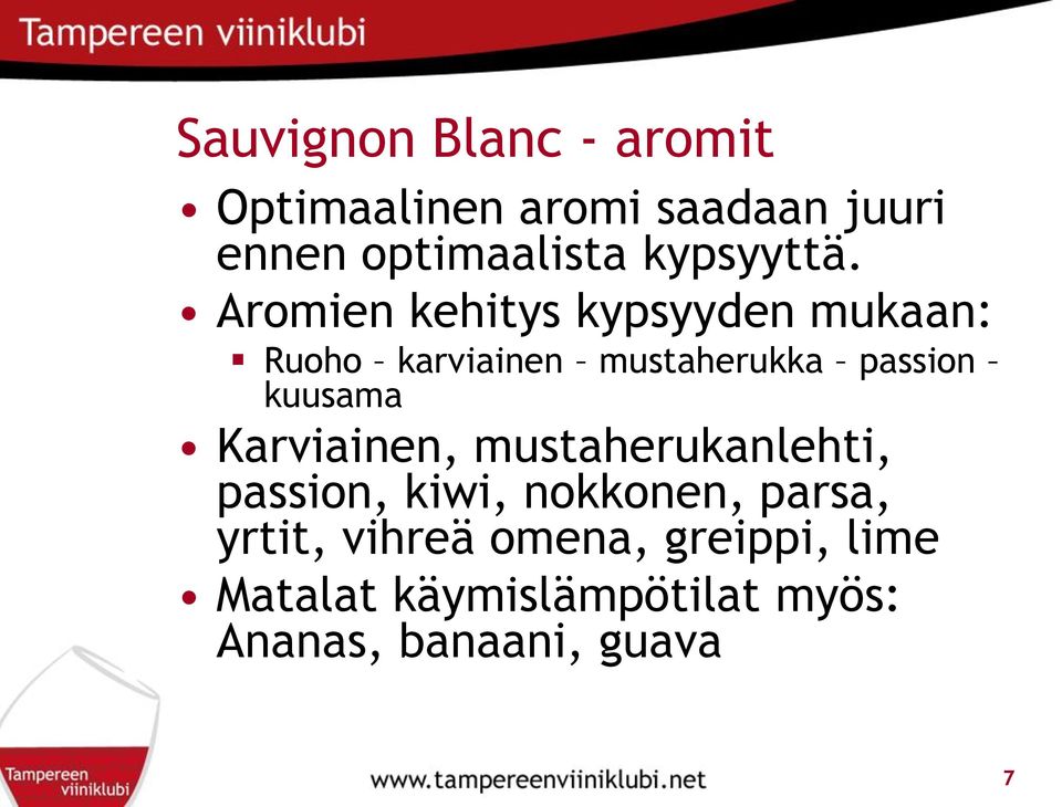 Aromien kehitys kypsyyden mukaan: Ruoho karviainen mustaherukka passion kuusama